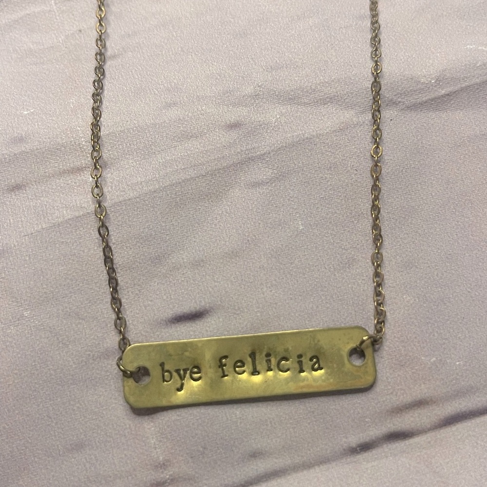 “Bye Felicia” 👋 stamped necklace